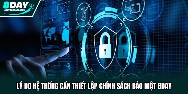 Một số lý do khi 8DAY thiết lập bảo mật thông tin
