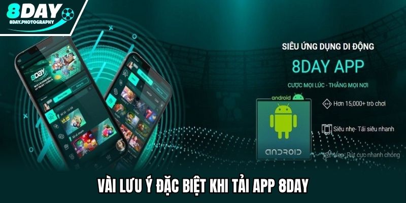 Vài lưu ý đặc biệt khi tải app 8Day