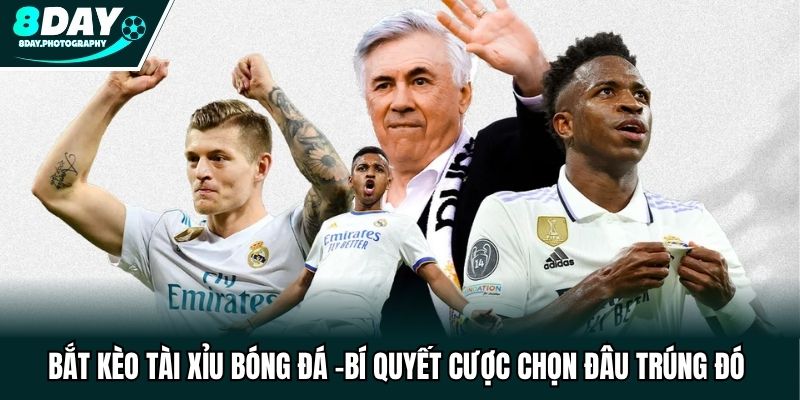 Bắt Kèo Tài Xỉu Bóng Đá - Bí Quyết Cược Chọn Đâu Trúng Đó