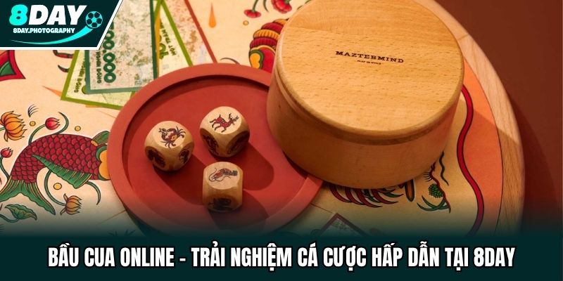 Bầu Cua Online - Trải Nghiệm Cá Cược Hấp Dẫn Tại 8DAY