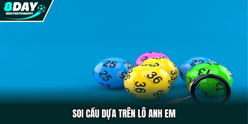 Soi cầu dựa trên lô anh em