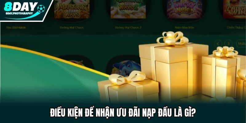 Điều kiện để nhận ưu đãi nạp đầu là gì