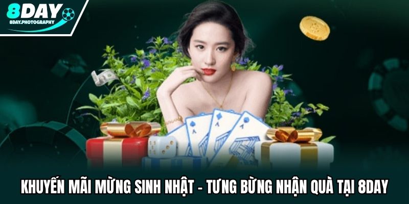 Khuyến Mãi Mừng Sinh Nhật - Tưng Bừng Nhận Quà Tại 8DAY