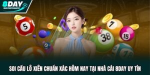 Soi Cầu Lô Xiên Chuẩn Xác Hôm Nay Tại Nhà Cái 8DAY Uy Tín